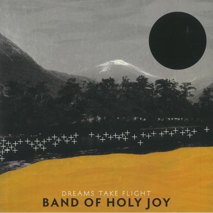 Band Of Holy Joy Dreams Take Flight