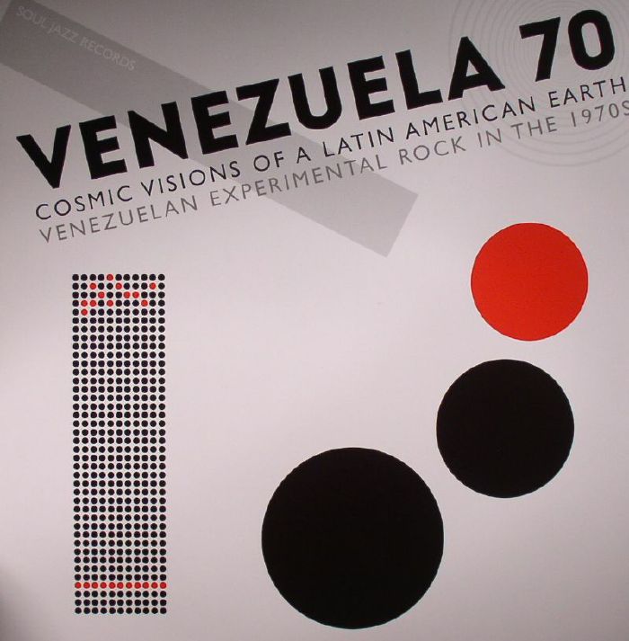 Soul Jazz Records Venezuela 70: Cosmic Visions Of A Latin American Earth: Venezuelan Experimental Rock In The 1970s