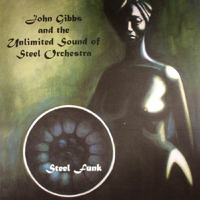 John Gibbs | The Unlimited Sound Of Steel Orchestra Steel Funk (reissue)