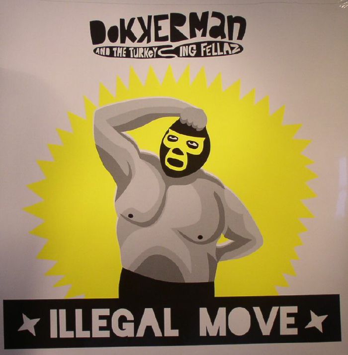 Dokkerman and The Turkeying Fellaz Illegal Move