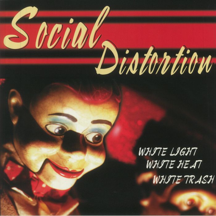 Social Distortion White Light White Heat White Trash (25th Anniversary Edition)