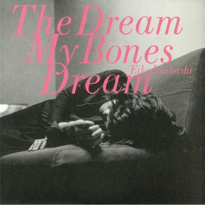 Eiko Ishibashi The Dream My Bones Dream
