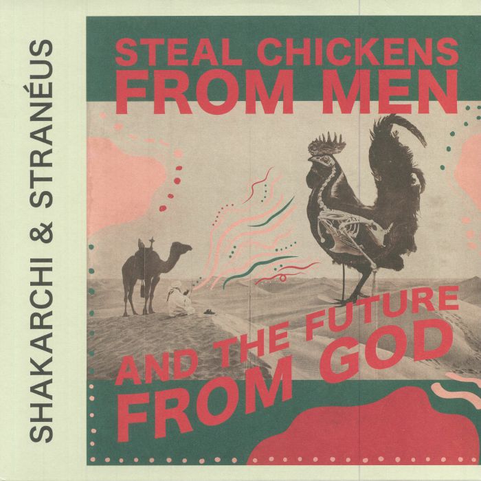 Shakarchi and Straneus Steal Chickens From Men and The Future From God