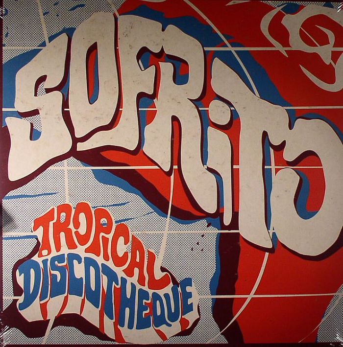 Sofrito Tropical Discotheque: Debut Compilation From The Sofrito Collective
