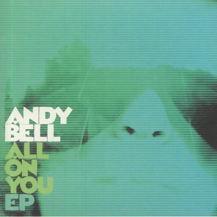 Andy Bell All On You EP