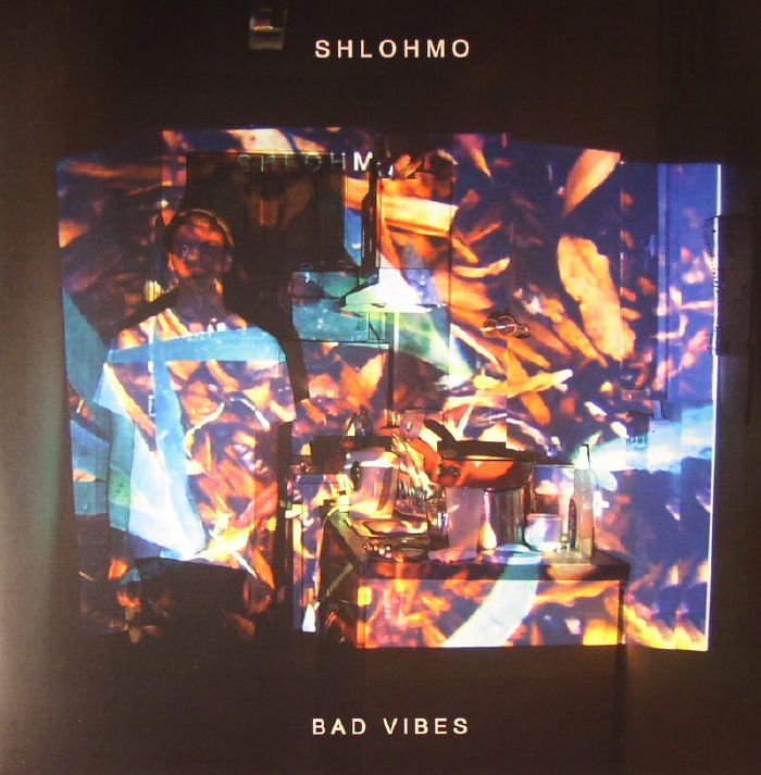 Shlohmo Bad Vibes (reissue)
