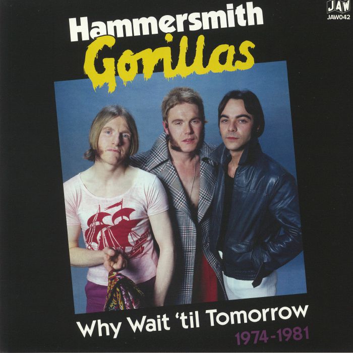Hammersmith Gorillas Why Wait Til Tomorrow 1974 1981