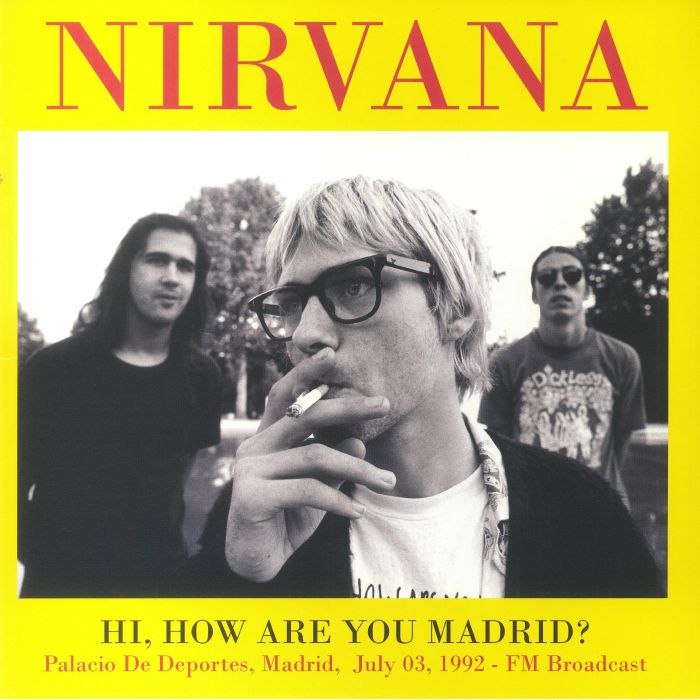 Nirvana Hi How Are You Madrid Palacio De Deportes Madrid  July 03 1992 FM Broadcast