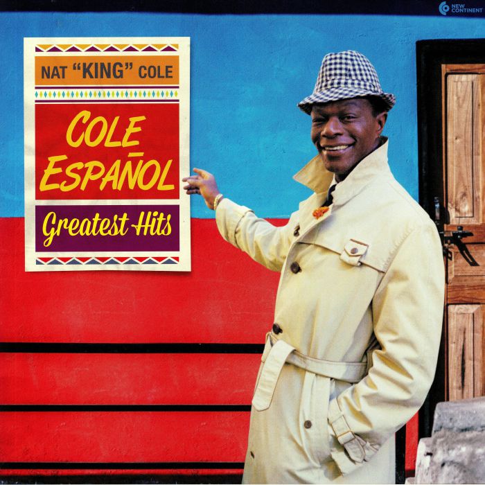 Nat King Cole Cole Espanol: Greatest Hits