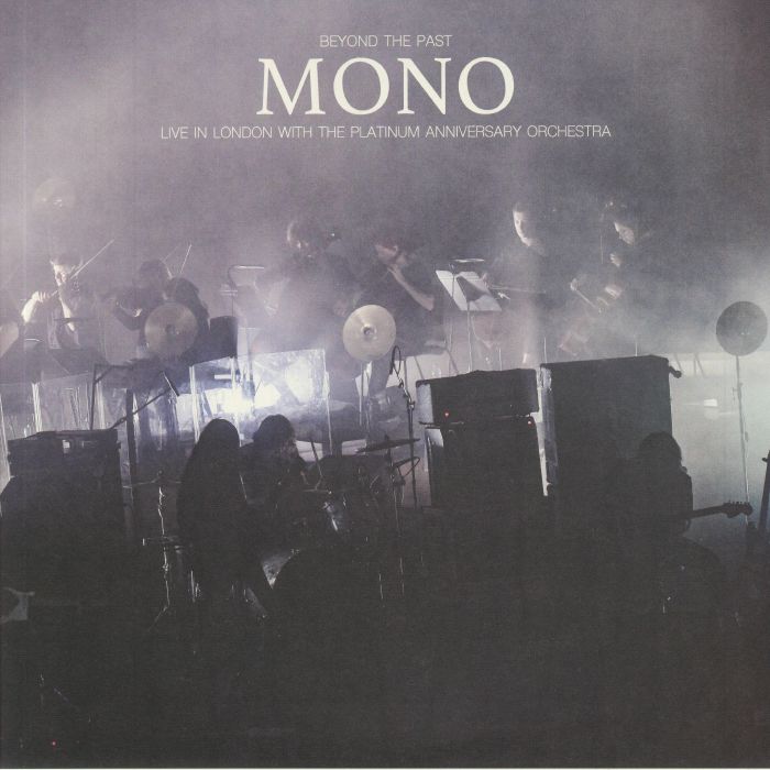 Mono Beyond The Past: Live In London With The Platinum Anniversary Orchestra