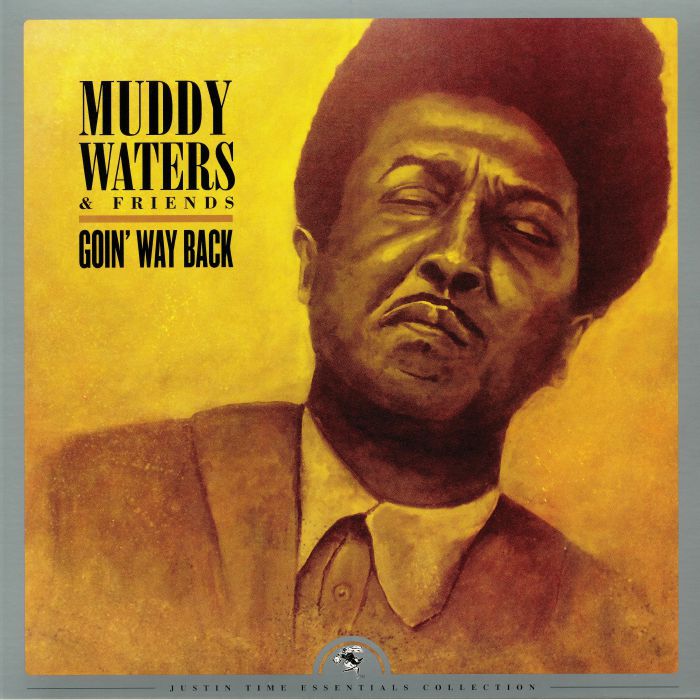 Muddy Waters Muddy Waters & Friends: Goin Way Back (remastered)