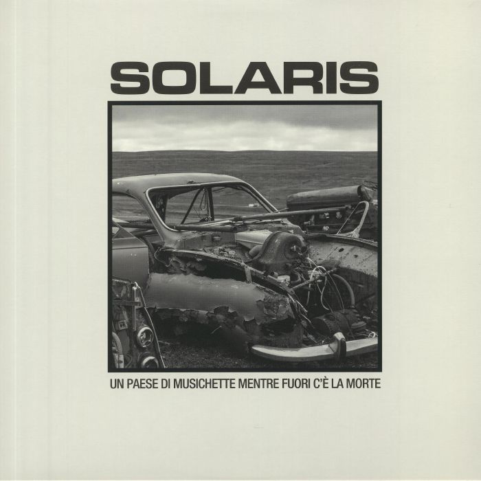 Solaris Un Paese Di Musichette Mentre Fuori Ce La Morte