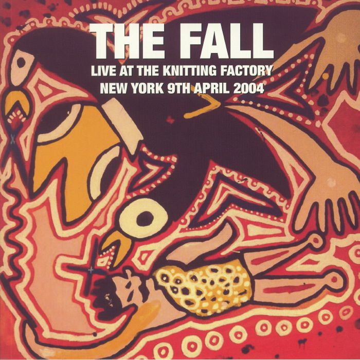 The Fall Live At The Knitting Factory New York 9th April 2004