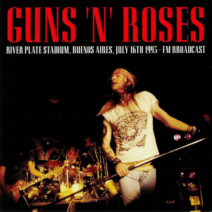 Guns

oses River Plate Stadium Buenos Aires July 16th 1993: FM Broadcast