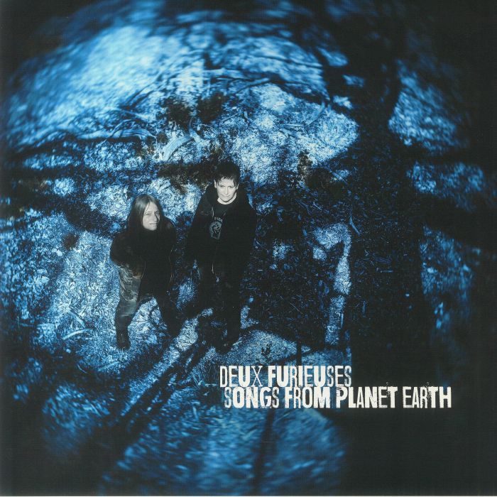 Deux Furieuses Songs From Planet Earth
