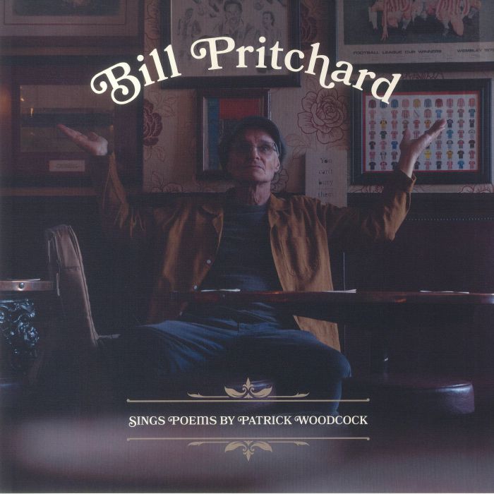 Bill Pritchard Sings Poems By Patrick Woodcock