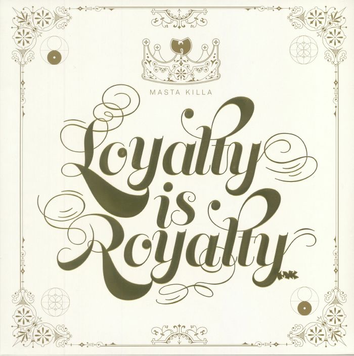Masta Killa Loyalty Is Royalty