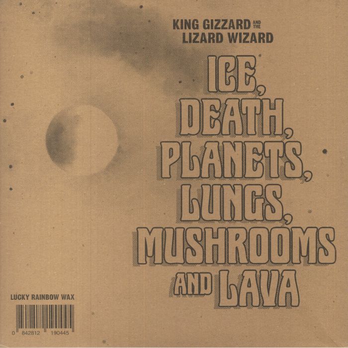 King Gizzard and The Lizard Wizard Ice Death Planets Lungs Mushrooms and Lava