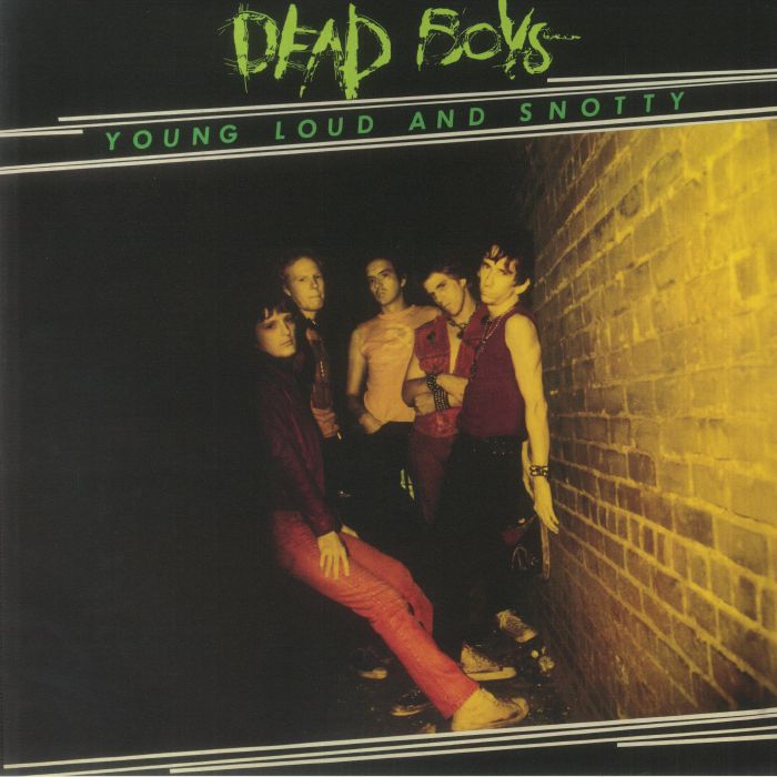 Dead Boys Young Loud and Snotty