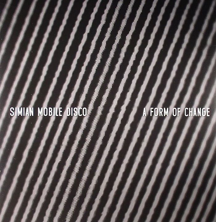 Simian Mobile Disco A Form Of Change
