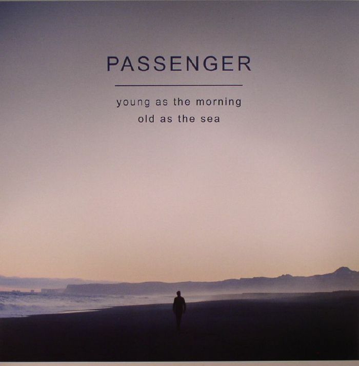Passenger Young As The Morning Old As The Sea (Deluxe Edition)
