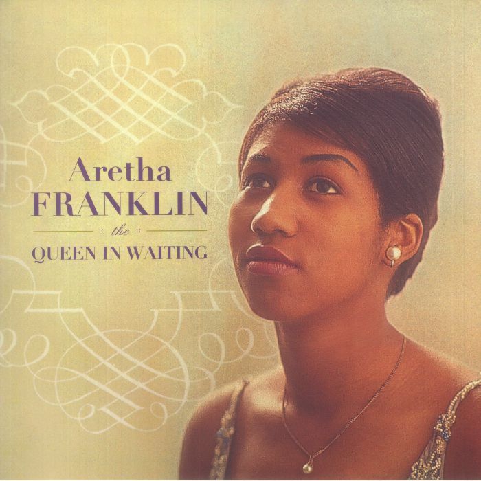 Aretha Franklin Queen In Waiting: The Columbia Years 1960 65