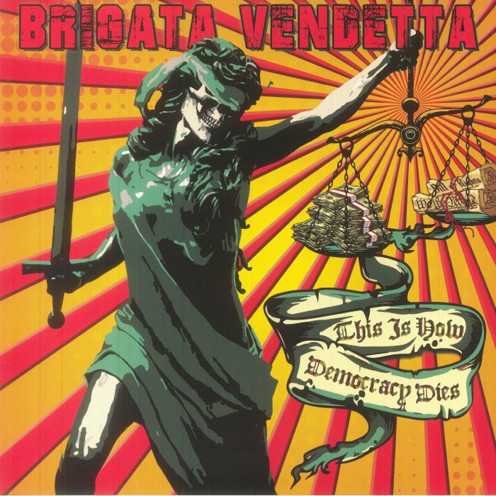 Brigata Vendetta This Is How Democracy Dies