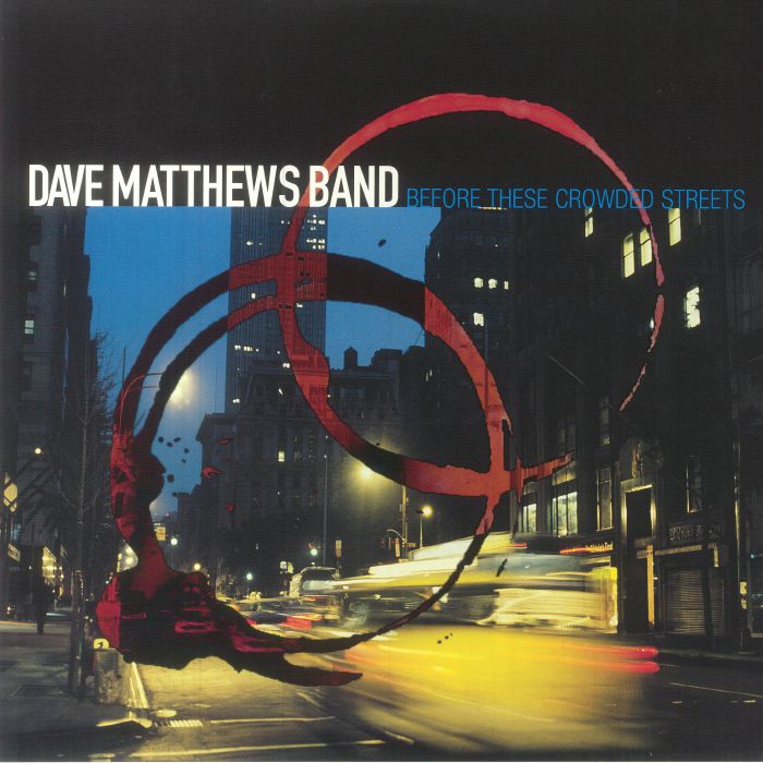 Dave Matthews Band Before These Crowded Streets