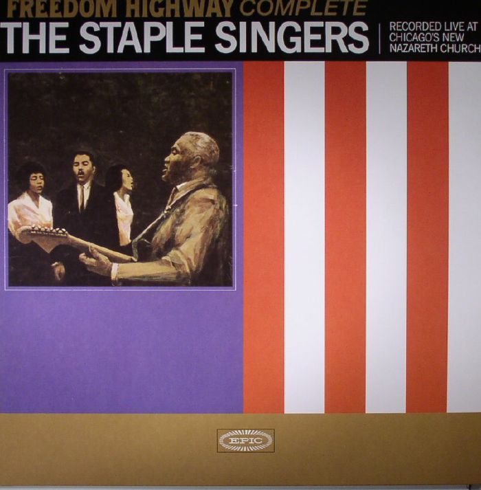 The Staple Singers Freedom Highway Complete: Recorded Live At Chicagos New Nazareth Church (reissue)