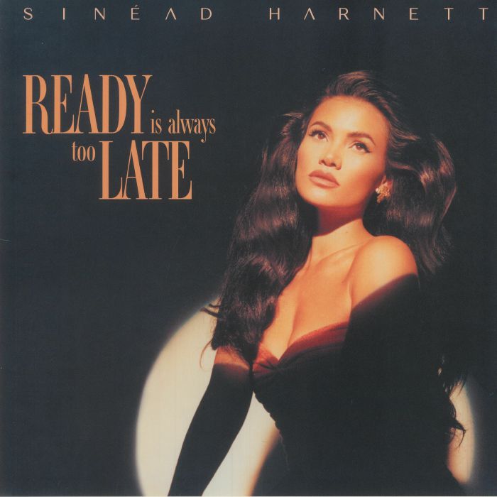 Sinead Harnett Ready Is Always Too Late