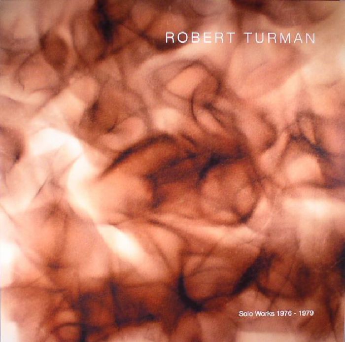 Robert Turman Solo Works 1976 1979