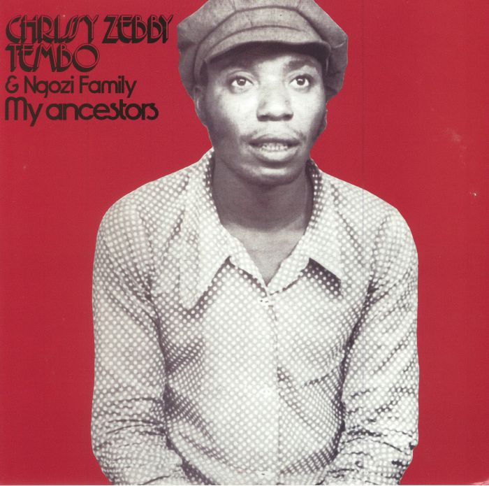 Chrissy Zebby Tembo | Ngozi Family My Ancestors (reissue)
