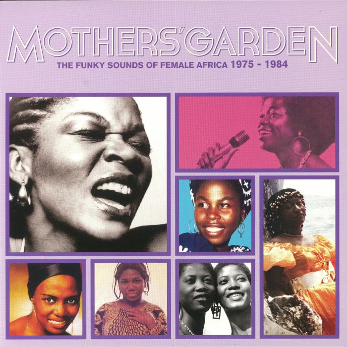 Various Artists Mothers Garden: The Funky Sounds Of Female Africa 1975 1984