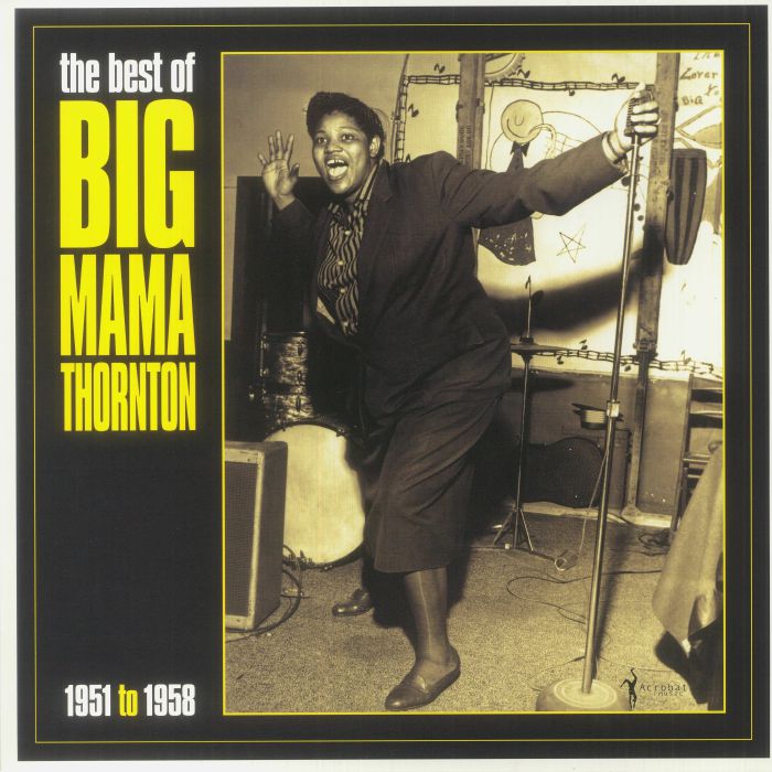 Big Mama Thornton Best Of Big Mama Thornton 1951 1958