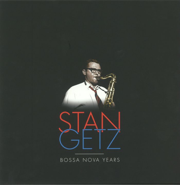 Stan Getz Bossa Nova Years