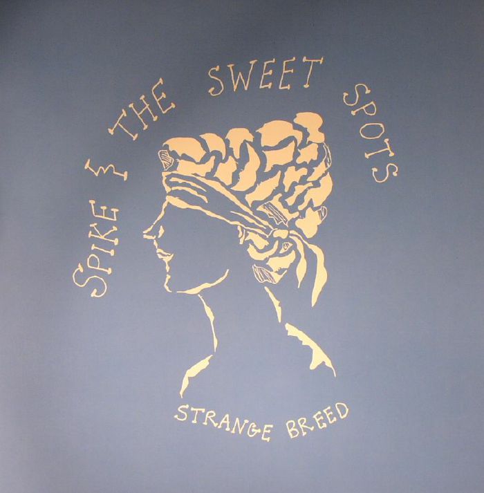 Spike and The Sweet Spots Strange Breed