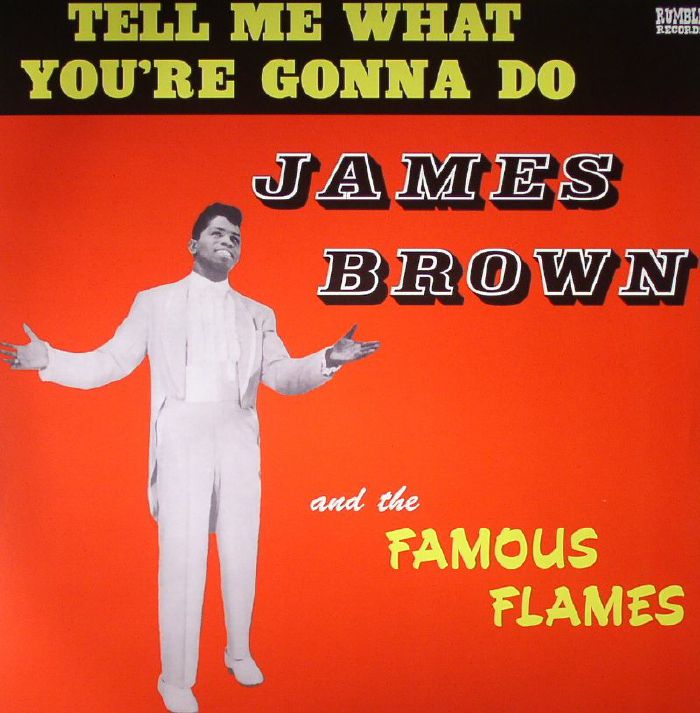 James Brown | The Famous Flames Tell Me What Youre Gonna Do (reissue)