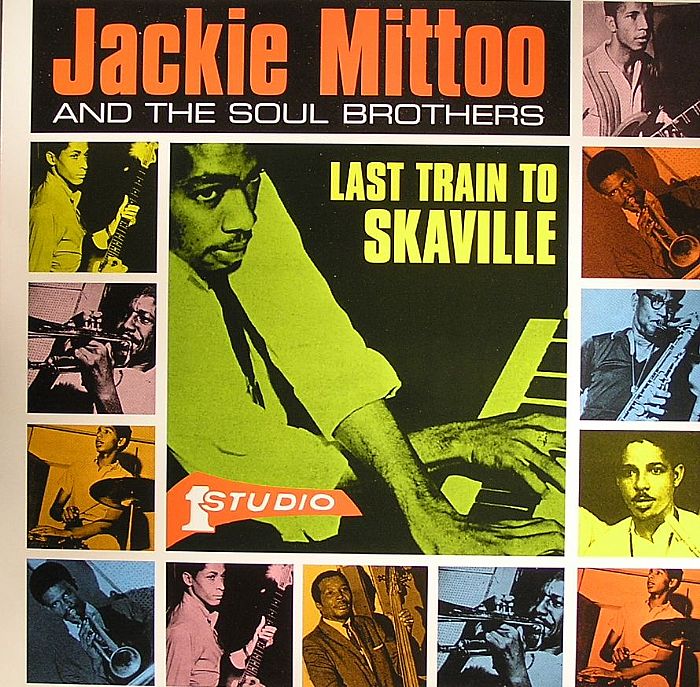 Jackie Mittoo and The Soul Brothers – Last Train To Skaville vinyl cover
