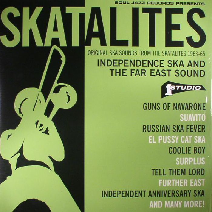 The Skatalites Original Ska Sounds From The Skatalites 1963 65: Independence Ska and The Far East Sound