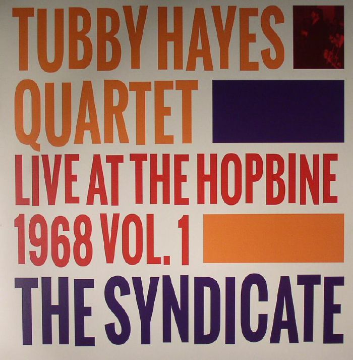 Tubby Hayes Quartet The Syndicate: Live At The Hopbine 1968 Vol 1 (mono)