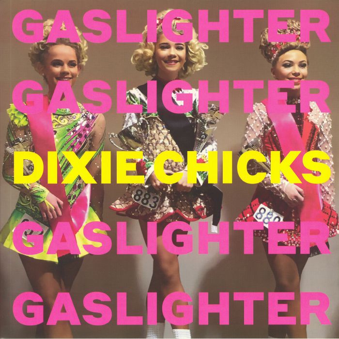The Dixie Chicks Gaslighter