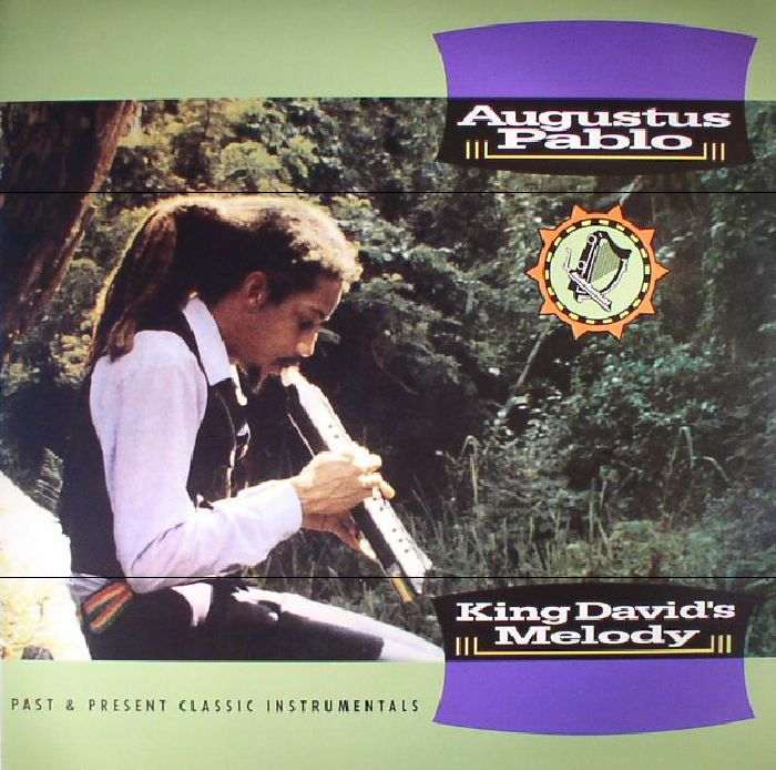 Augustus Pablo King Davids Melody: Past and Present Classic Instrumentals