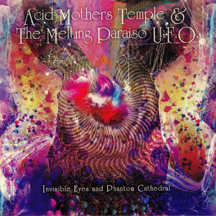 Acid Mothers Temple | The Melting Paraiso Ufo Invisible Eyes & Phantom Cathedral (Record Store Day 2019)