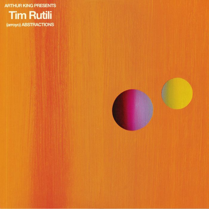 Tim Rutili Arthur King Presents Tim Rutili: (Arroyo) Abstractions
