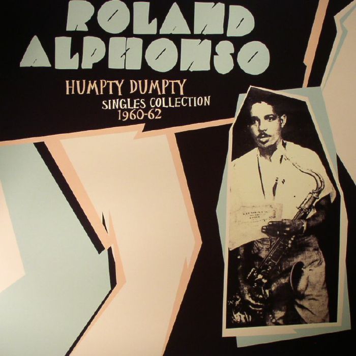 Roland Alphonso Humpty Dumpty: Singles Collection 1960 1962