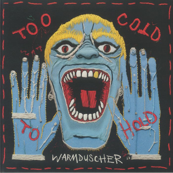 Warmduscher Too Cold To Hold