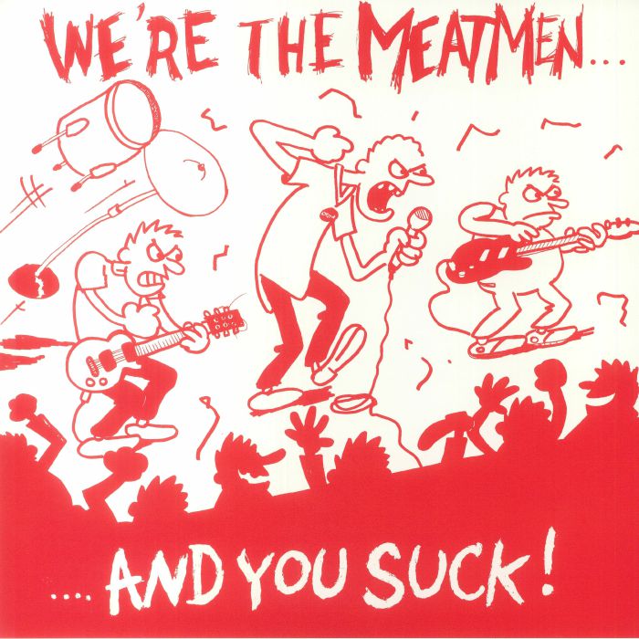 Meatmen Were The Meatmen and You Suck!