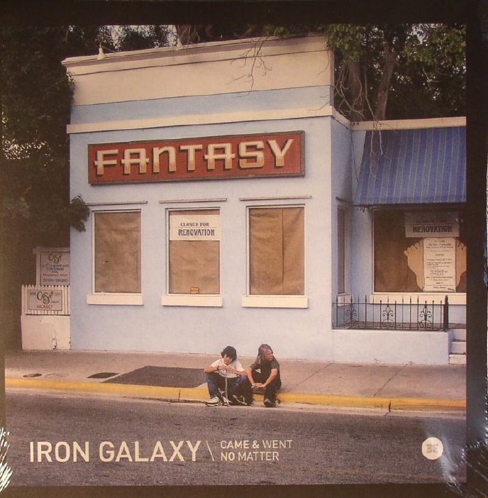 Iron Galaxy Came and Went/No Matter