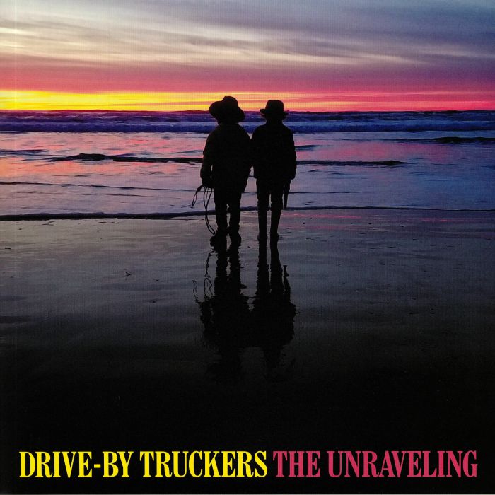 Drive By Truckers The Unraveling