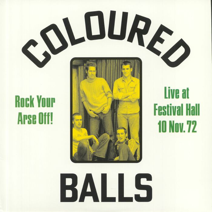 Coloured Balls Rock Your Arse Off: Live At Festival Hall 10 Nov 72